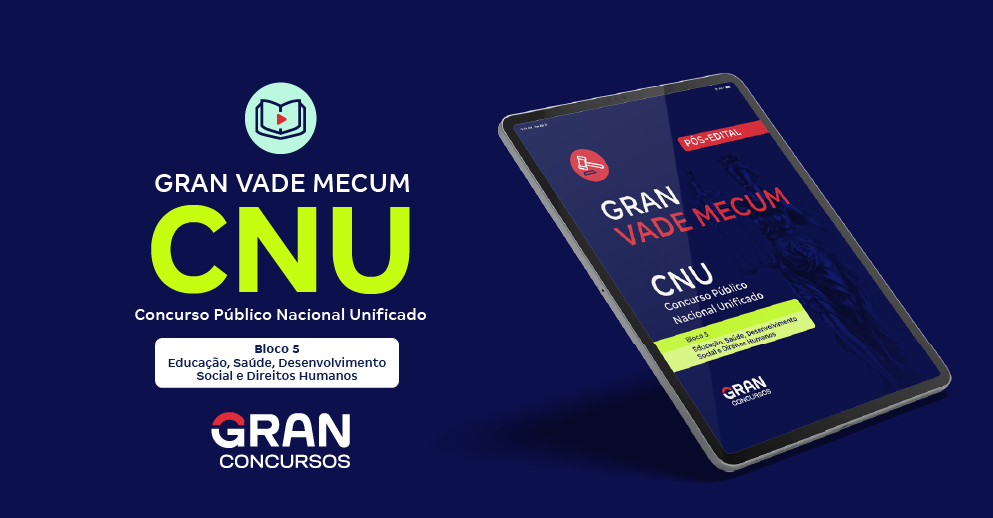 Gran Vade Mecum – CNU - Bloco 5 - Educação, Saúde, Desenvolvimento Social e Direitos Humanos - Pós-Edital